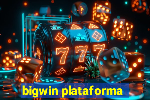 bigwin plataforma